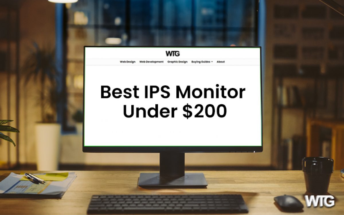 Best IPS Monitor Under $200