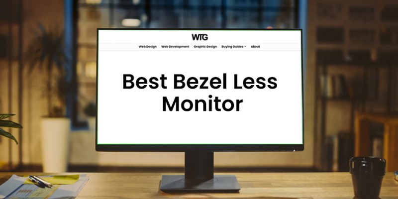 15 Best Bezel Less Monitors – Ultimate Buying Guide